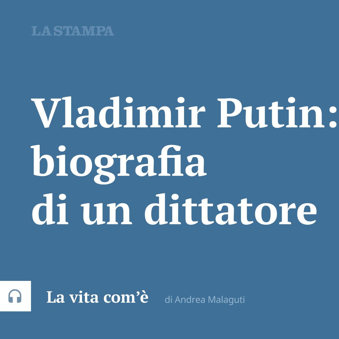 Vladimir Putin: biografia di un dittatore