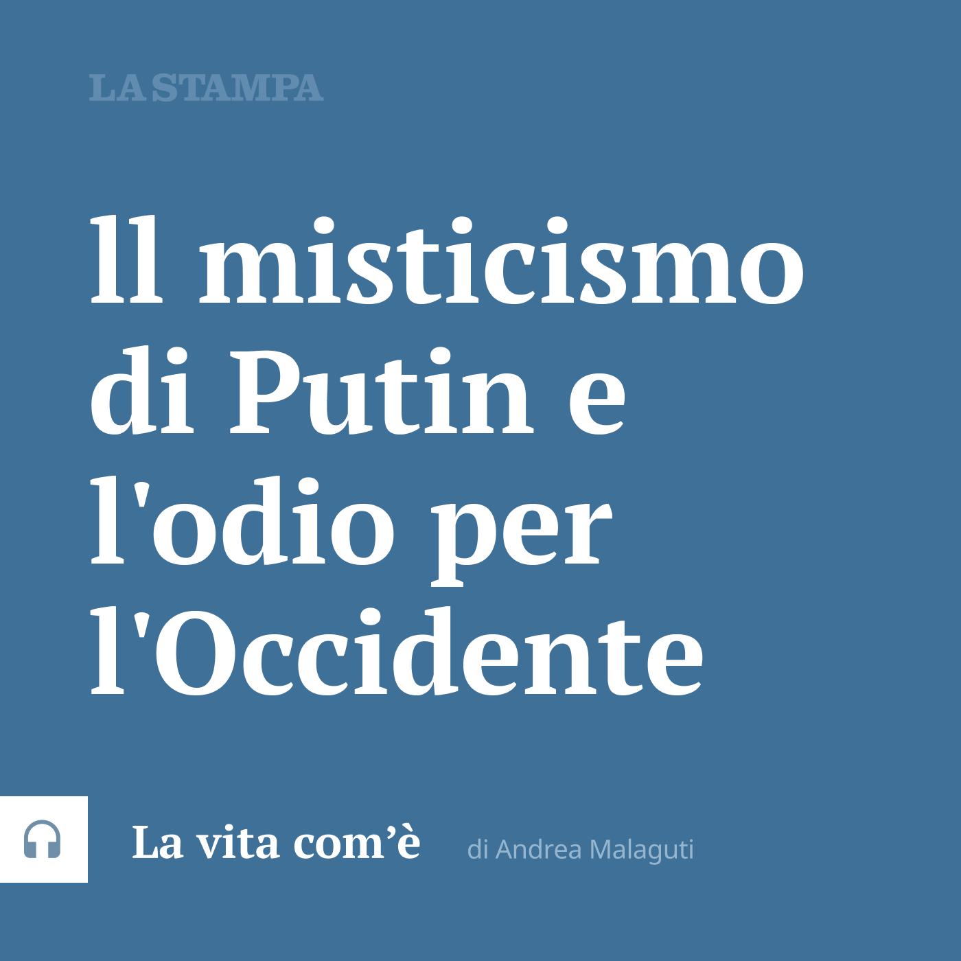 Il misticismo di Putin e l’odio per l’Occidente