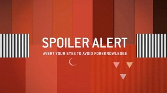 Il bello dello spoiler: non rovina lo show, anzi