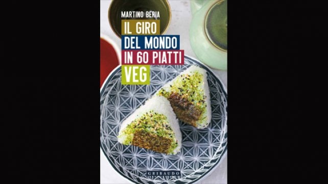 Un pianeta senza carne: il giro del mondo in 60 piatti (vegani)