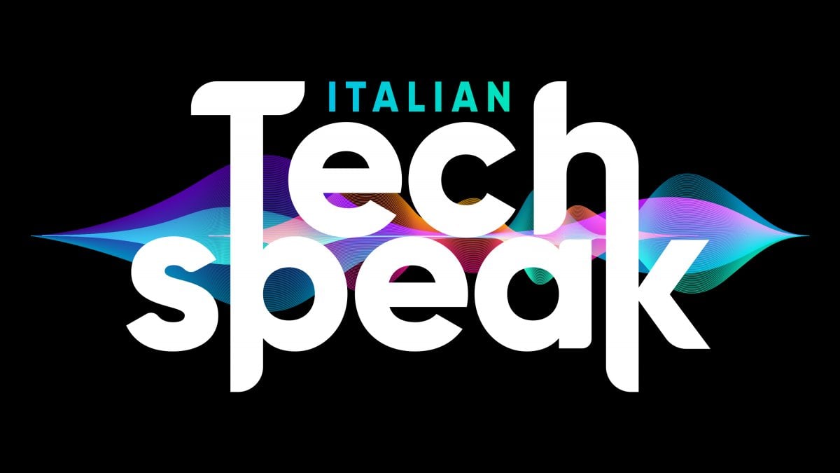 Italian TechSpeak, storie della tecnologia che ci gira intorno - la ...