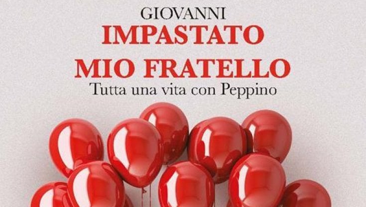 Il libro, "Mio fratello": la vita rivoluzionaria di Peppino Impastato
