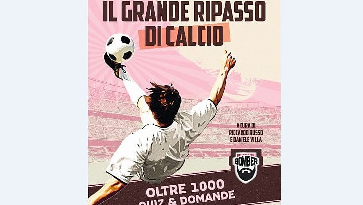 "Il grande ripasso del calcio", il libro di Chiamarsi Bomber da portare sotto l'ombrellone