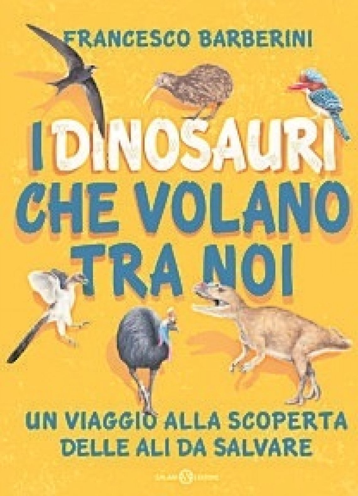 Francesco Barberini, I dinosauri che volano tra noiSalani. Illustrazioni di Marco Preziosi (pagg. 192euro 18,90. Et&agrave;: 11+)