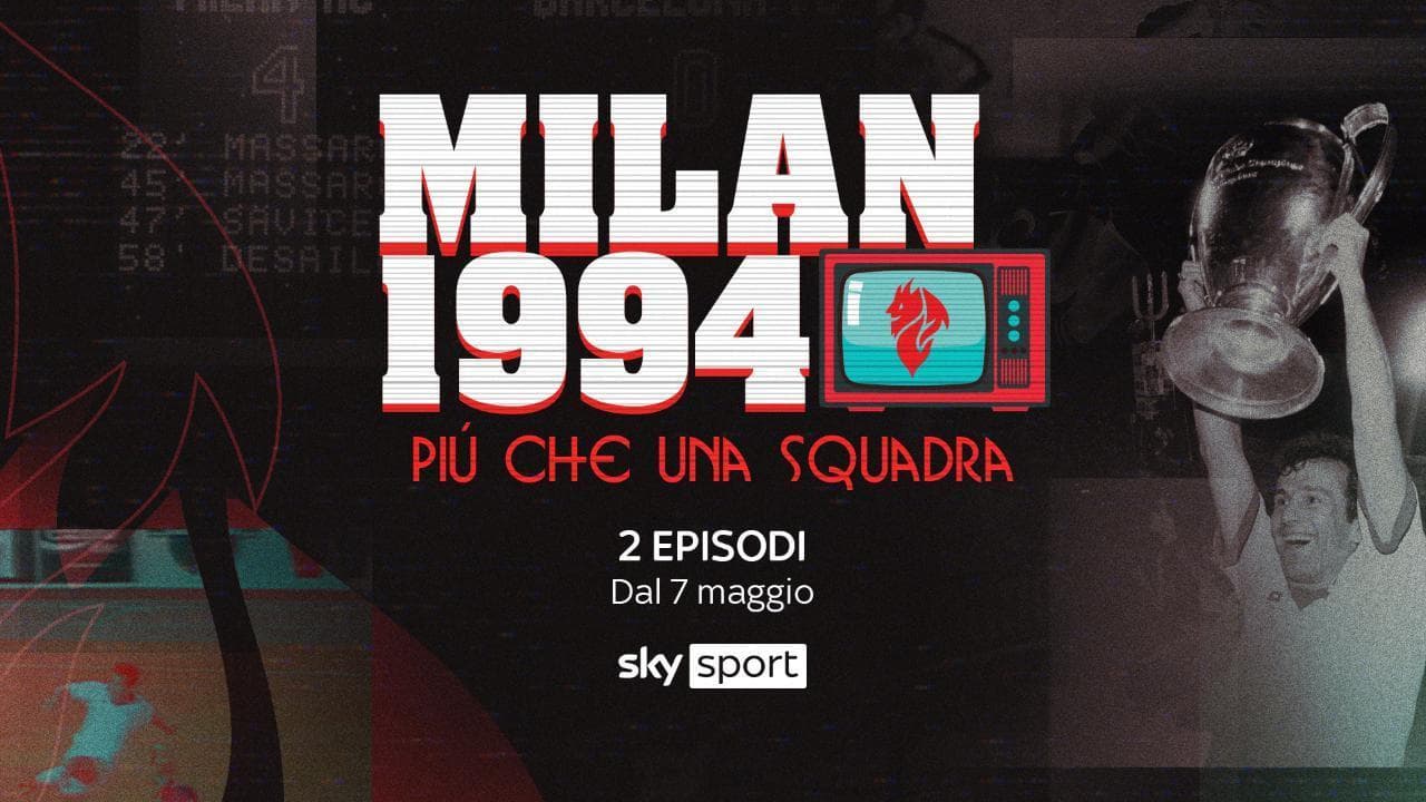 "Milan 1994, più che una squadra": quando calcio e politica divennero una cosa sola