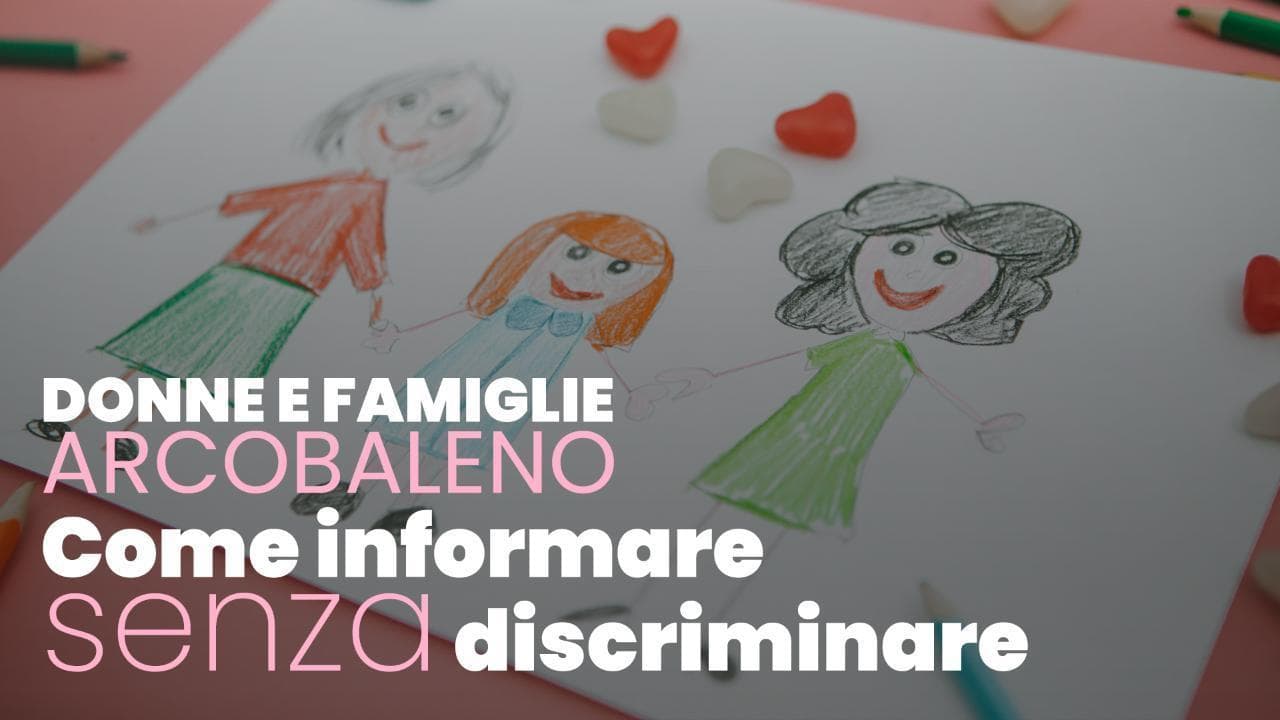 Donne e famiglie arcobaleno, come informare senza discriminare: il corso di formazione giornalistica