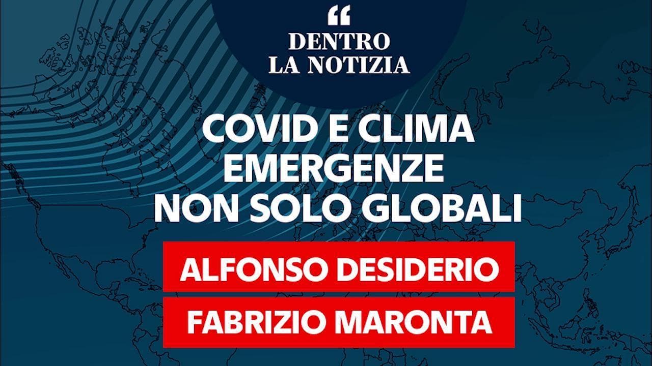 Dentro la notizia. Desiderio, Maronta: "Covid e clima, emergenze non solo globali"