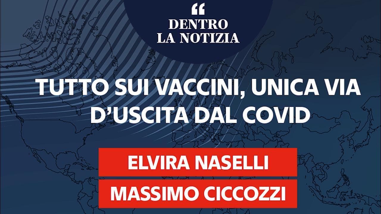 Dentro la notizia. Tutto sui vaccini, unica via d'uscita dal Covid