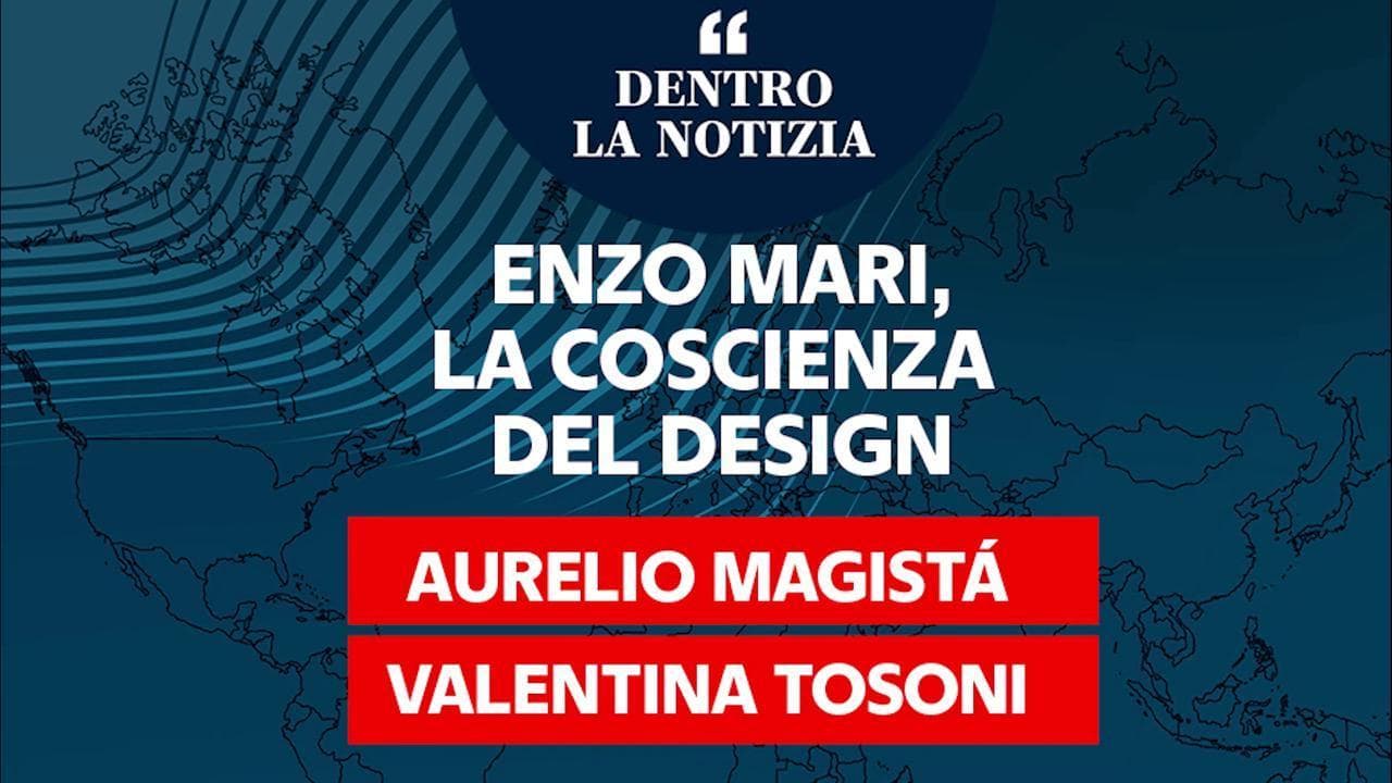 Dentro la Notizia, Magistà e Tosoni: "Enzo Mari è stato la coscienza del design"