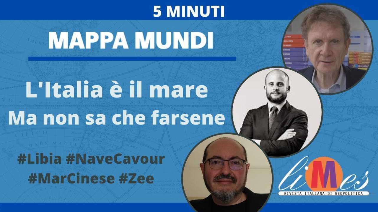 L'Italia è il mare, ma non sa che farsene. Le sfide dalla Libia al Mar Cinese - Mappa Mundi 5 minuti