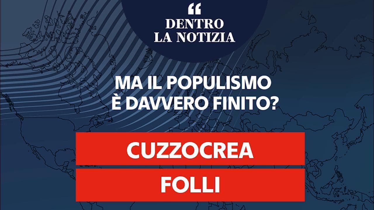 Dentro la notizia. Politica, Cuzzocrea e Folli: "Ma il populismo è davvero finito?"