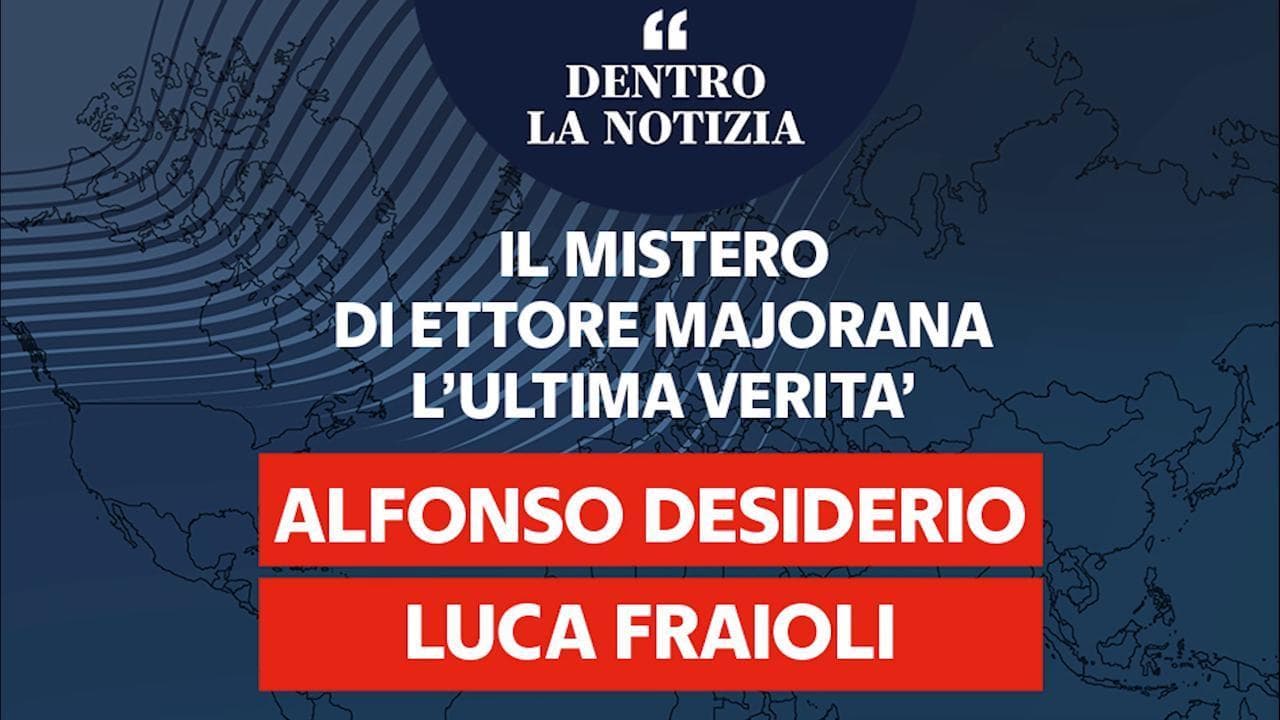Dentro la notizia - Il mistero di Ettore Majorana, l'ultima verità