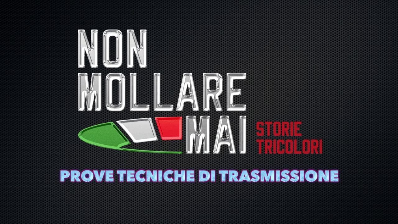 Non Mollare Mai - Storie Tricolori: il backstage