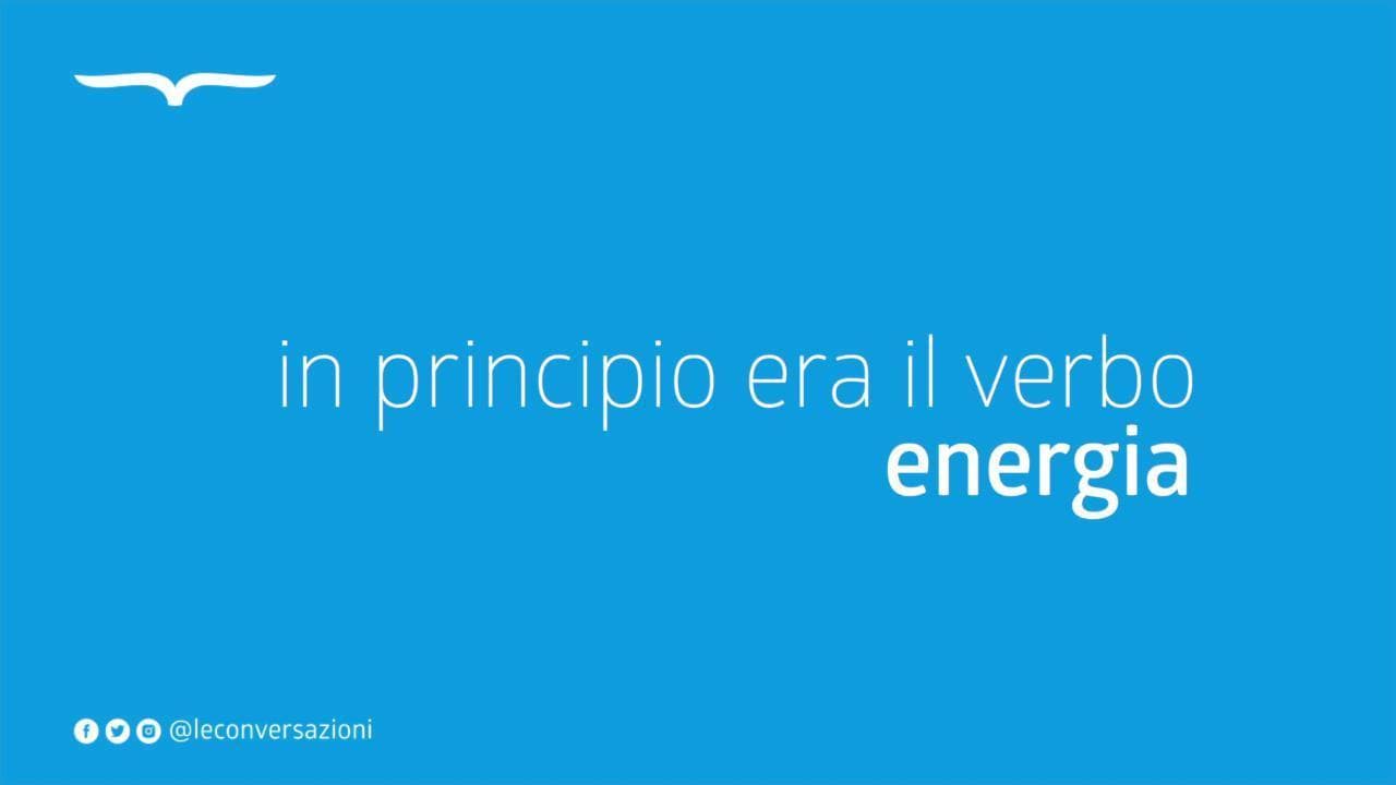 In Principio era il Verbo - Energia