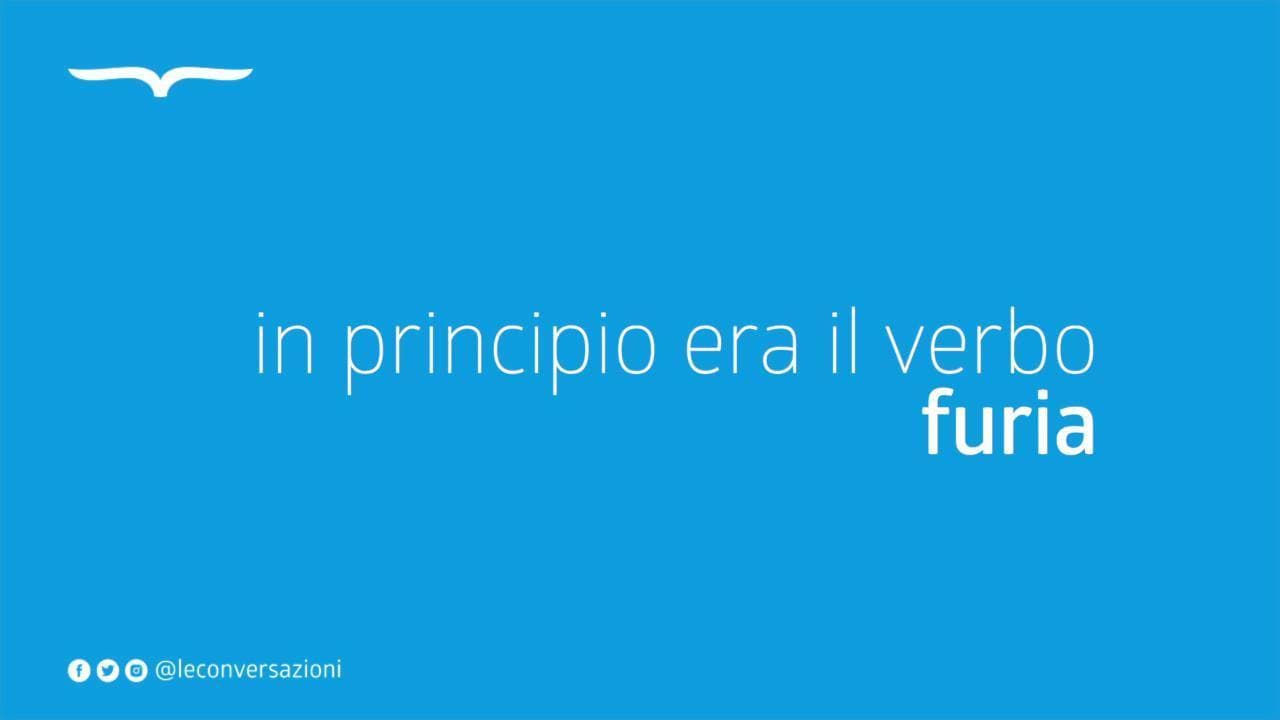 In Principio era il Verbo - Furia