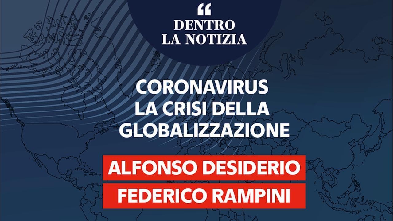Dentro la notizia - Rampini: "Il coronavirus e la crisi della globalizzazione"