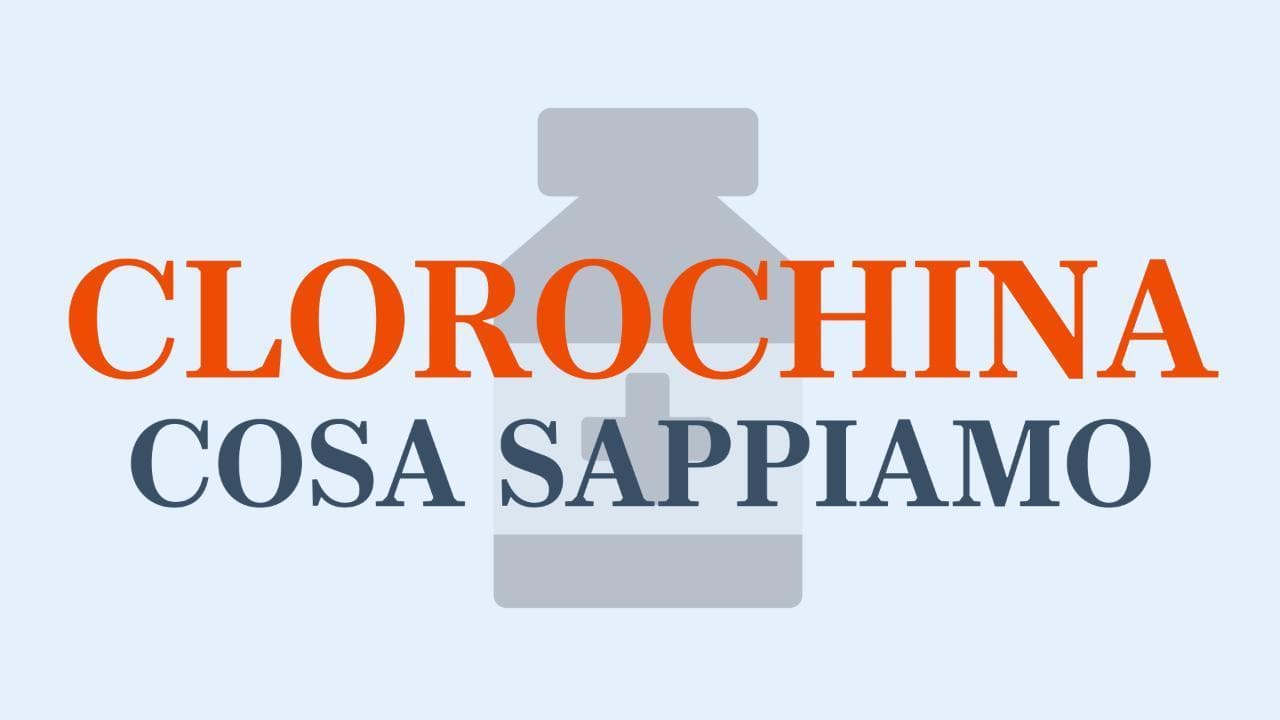 Coronavirus, la clorochina contro l'epidemia: cosa sappiamo