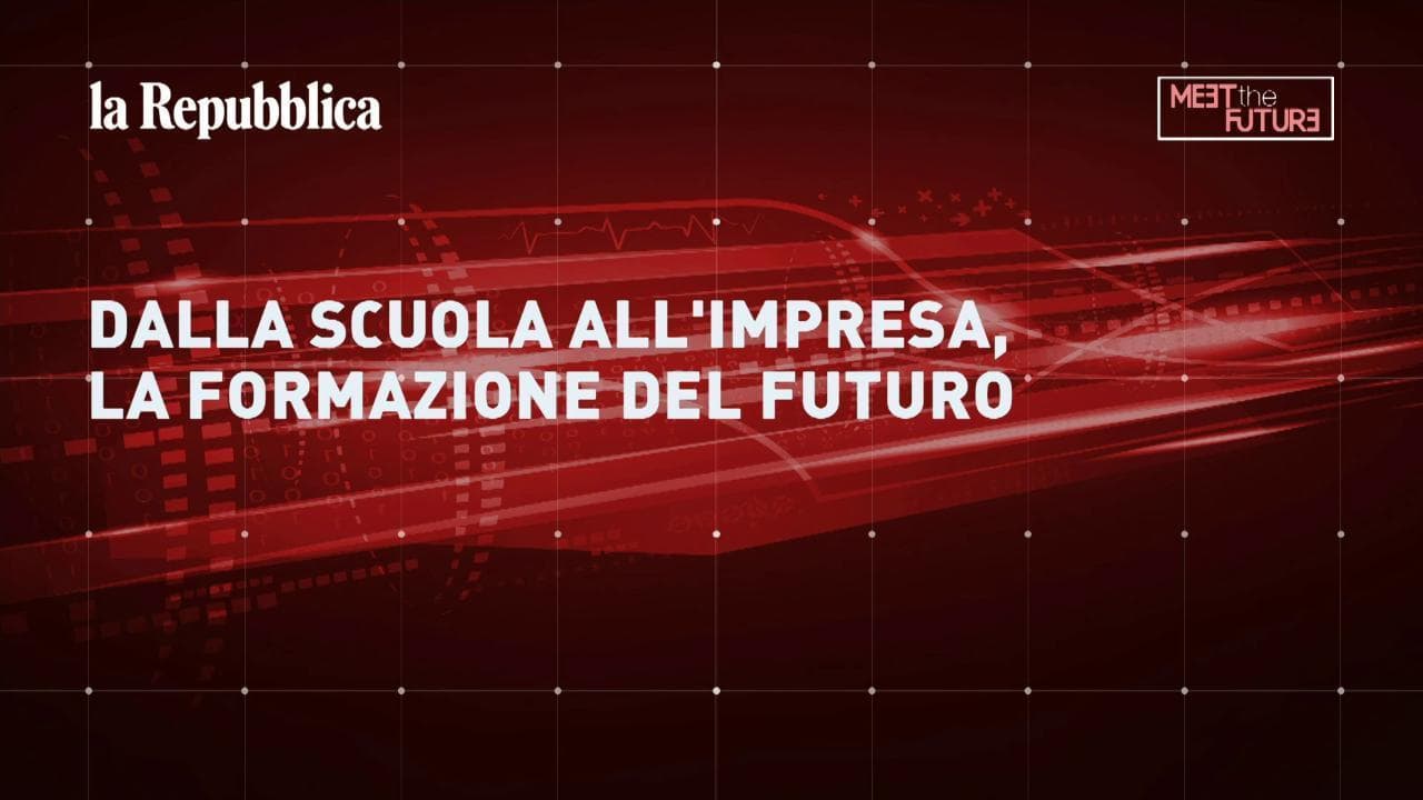Meet the Future, dalla scuola all'impresa: la formazione del futuro