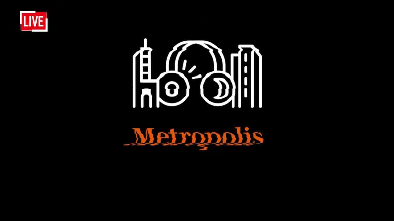 Metropolis Live - 