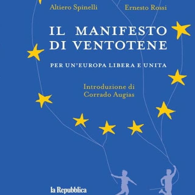 Il Manifesto di Spinelli e Rossi: leggi e scarica “uno scritto visionario” con un commento di Corrado Augias