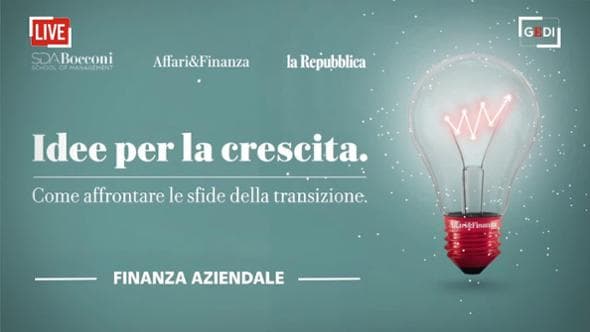 A&amp;F SDA Idee per la Crescita - Come affrontare le sfide della transizione: finanza aziendale