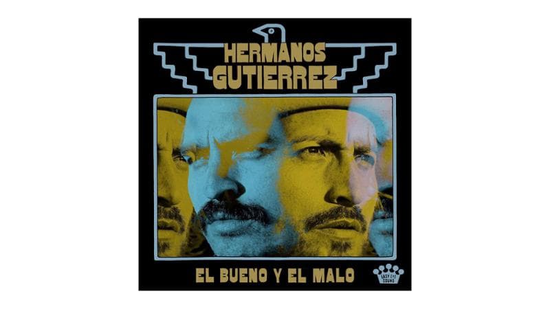 La copertina dell’album El bueno y el malo (2022) degli Hermanos Gutiérrez, prodotto da Dan Auerbach, contenente il brano Tres hermanos