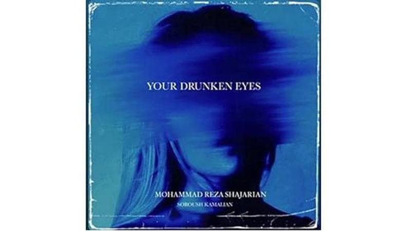 Your Drunken Eyes, contenente il brano omonimo, è un album postumo di Mohammad-Reza Shajarian realizzato con il contributo di Soroush Kamalian